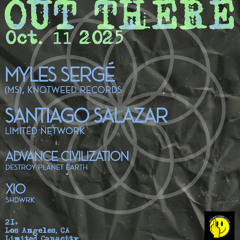 Advance Civilization @ OUT THERE Oct.11.2025