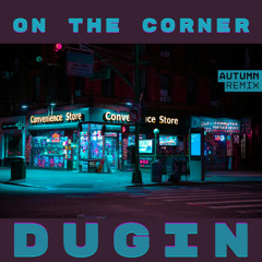 On the corner (Autumn remix)