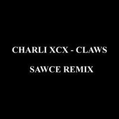 Charli XCX - Claws (SAWCE Remix)