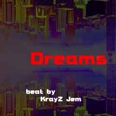 Dreams beat by krayZjem