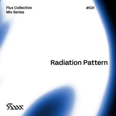 ✧ Flux Mix Series 031︱Radiation Pattern