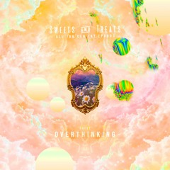 All You Can Eat #003: Overthinking