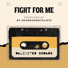 Fight For Me (Rap/Pop Type Beat) ExRights Available. soundamentalists@hotmail.com