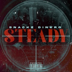 Snackz Dinero - Steady