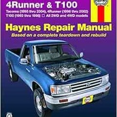 Get PDF EBOOK EPUB KINDLE Toyota Tacoma, 4Runner & T100 Haynes Repair Manual: All 2WD and 4WD models