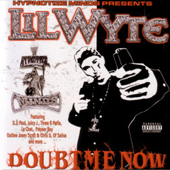 Lil Wyte - Doubt Me Now