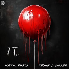 Astral Fresh, Reynold Baker - IT 3.0 (Preview) Out Now!!