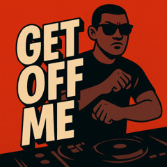 Get off Me (Original Mix)