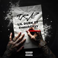 TRAP LiL Durk Ft TrenchCityy