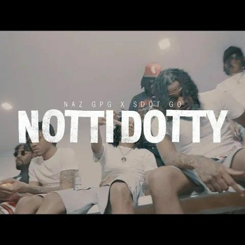 Notti Dotty (feat. NazGPG)
