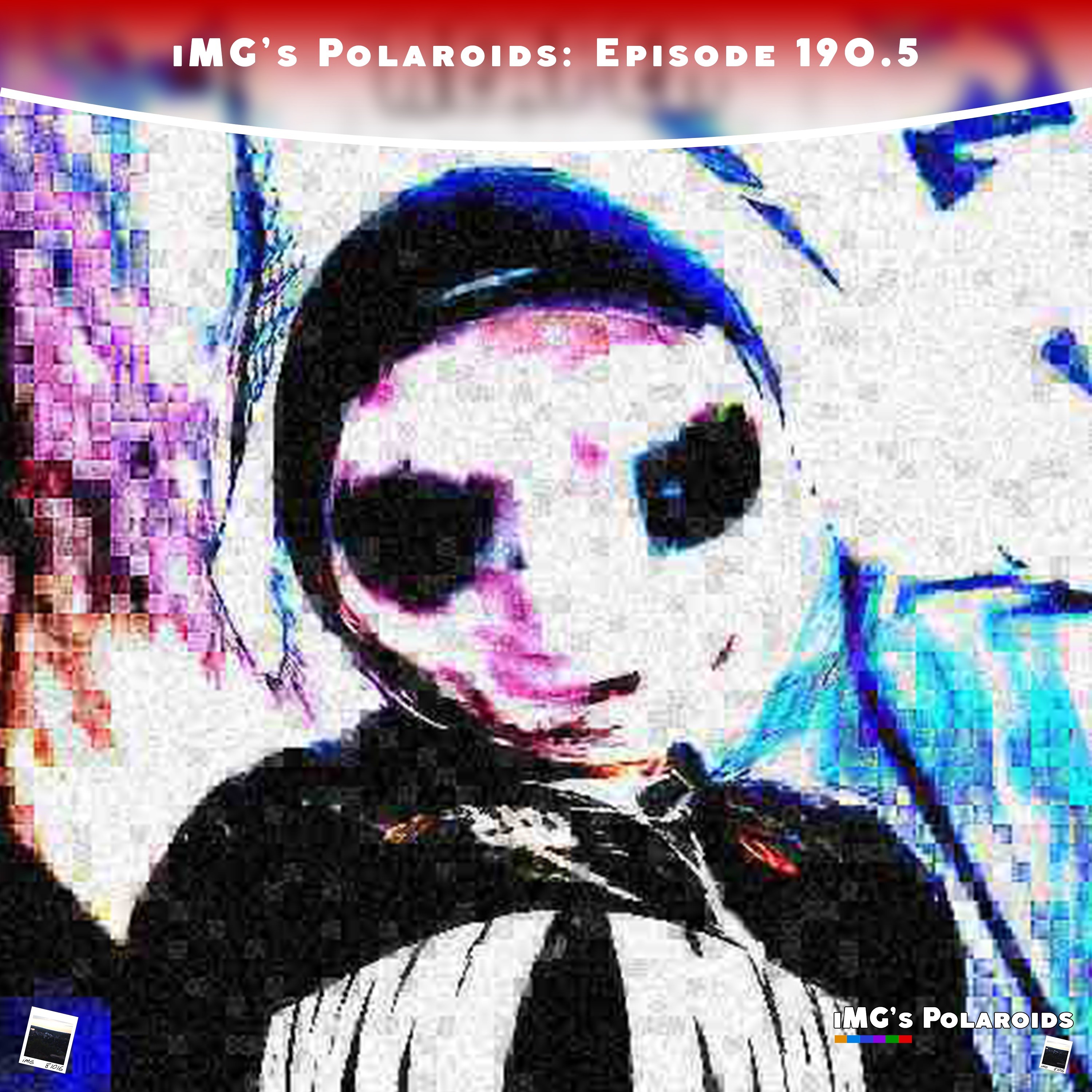 iMG's Polaroids: Episode 190.5 [April Fool's Day 2024 Special]