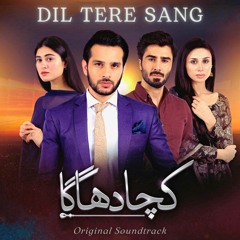 Dil Tere Sang - Kacha Dhaga, OST - Asif Santu & Nimra Mehra