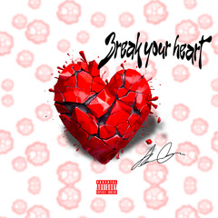 Break Your Heart ShystyDBC