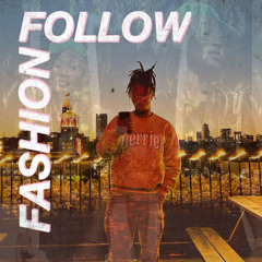 Follow Fashion (prod by SixSet) (all platforms)