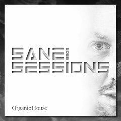 Sane Sessions - Organic House