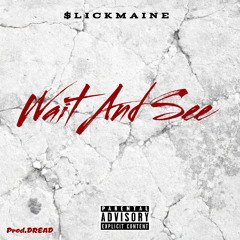 Wait And See