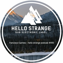 francisco fuentes - hello strange podcast #490