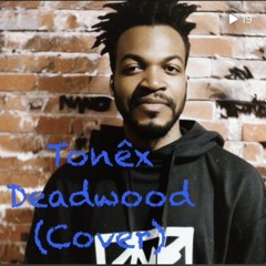 Tonêx- Deadwood (The Outer LimitsCover).m4a