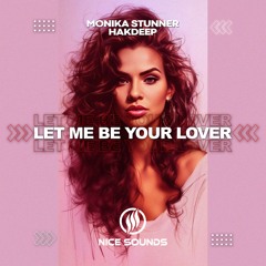Monika Stunner & Hakdeep - Let Me Be Your Lover