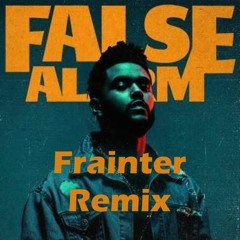 The Weeknd - False Alarm (Frainter remix)