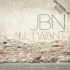 JBN - All I Want (AnTriZzLe Remix)