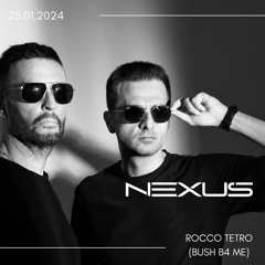 Nexus Series by Rocco Tetro (Bush B4 Me) 25.01.2024
