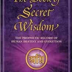 [View] [EPUB KINDLE PDF EBOOK] The Book of Secret Wisdom: The Prophetic Record of Hum