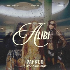 SEVDALIZA - ALIBI [PAPEDO ,DIRTYCAPS EDIT]