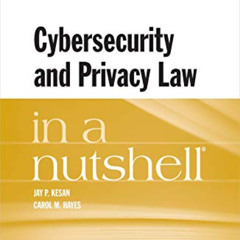 [ACCESS] EPUB 💌 Cybersecurity and Privacy Law in a Nutshell (Nutshells) by  Jay Kesa