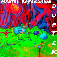 MENTAL breakdown ¶mentalCore¢