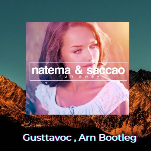 Natema & Saccao - Run Away (Gusttavo C, Arn Bootleg)