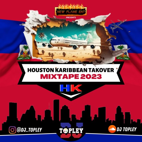 Stream Official Houston Karibbean Takeover Mixtape 2023 Dj Topley