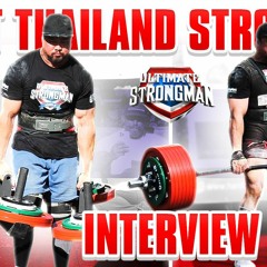 Thailand #1 Strongman Interview