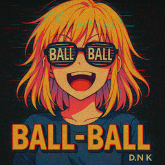 Ball-Ball - Radio Version