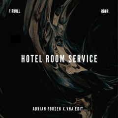 Pitbull - Hotel room service (Adrian forsen x VnA edit) #18 hypeddit