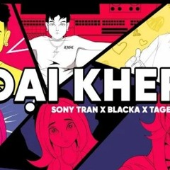 Sony Tran - Dại Kher feat. Tage & Blacka