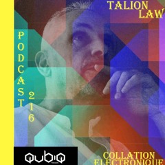 TALION LAW / Qubiq Records / Collation Electronique Podcast 216 (Continuous Mix)
