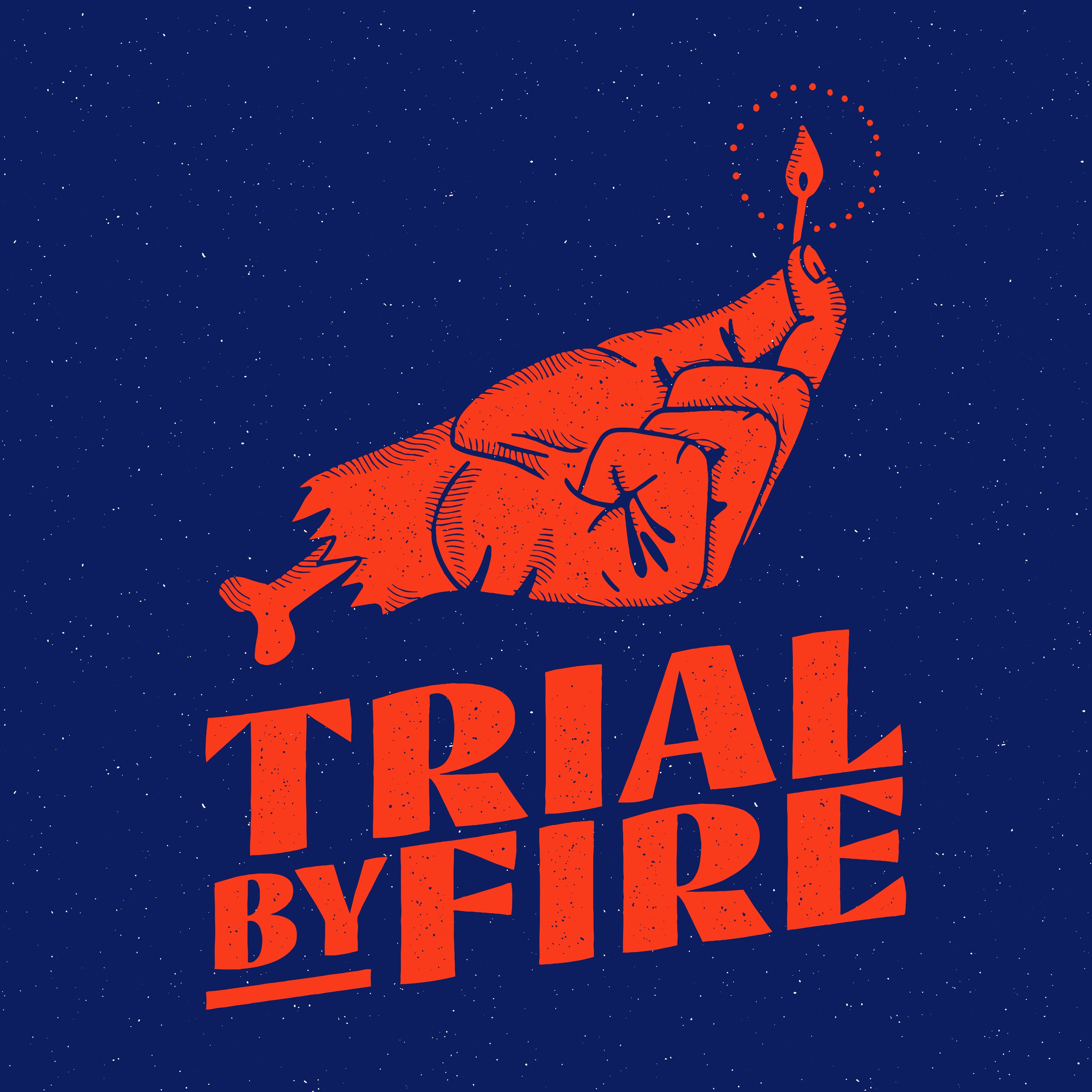 Trial By Fire