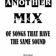 Another Mix Same Sounds