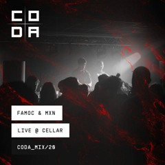 Coda Mix 020 - Famoc & MXN Live @ Cellar Coda X Syncopated Records