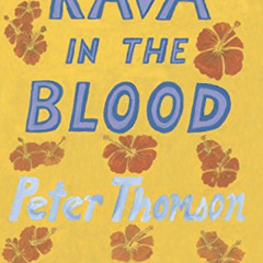 Read PDF 🖋️ Kava in the Blood: A Personal & Political Memoir from the Heart of Fiji