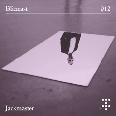 Blitzcast 012 — Jackmaster