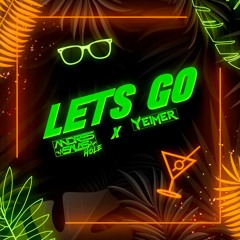 Lets go - Andrés Salas X Yeimer (ORIGINAL MIX)