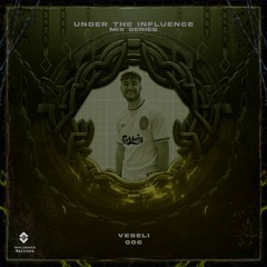 UNDER THE INFLUENCE 006 - VESELI