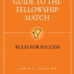 Read KINDLE 📋 The Resident's Guide to the Fellowship Match: Rules for Success by  Sa