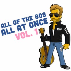 All Of The Eighties, All At Once: Megamix Vol. 1
