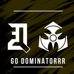 GO DOMINATORRR !