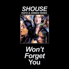 Shouse - Won't Forget You (RAFO & Osman Remix)