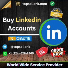 Now TopselleriT is The Best To Buy_old_LinkedIn_accounts