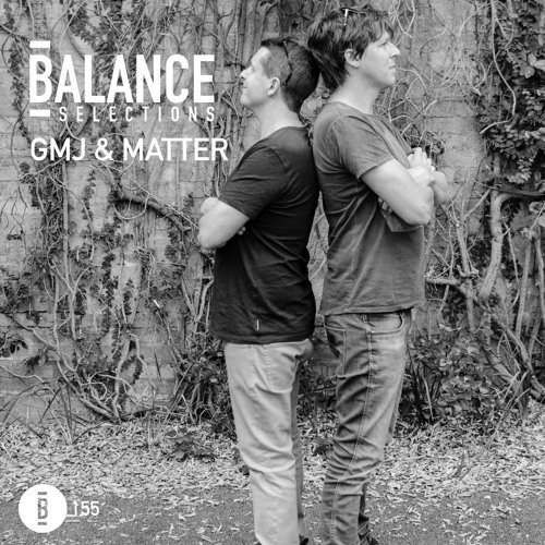 Balance Selections 155: GMJ & Matter